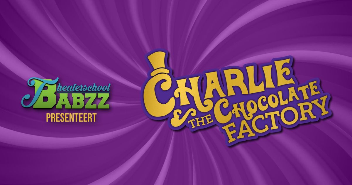 Charlie & the Chocolate Factory — Performerzz en PeformerzzKidzz ...